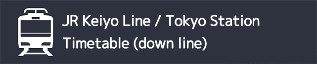 JR Keiyo Line/Tokyo Station Timetable (down line)